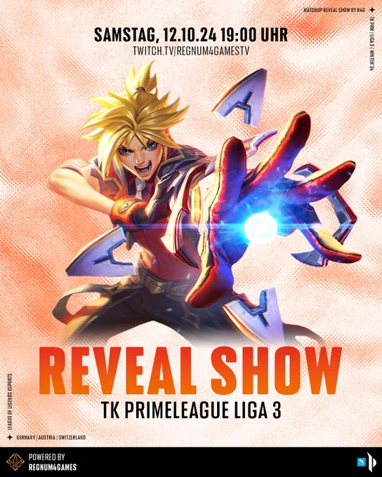 Das Bild gibt die Rahmeninformationen wie Datum, Uhrzeit sowie Übertragungsplatz für die Reveal Show der TK Prime League in der 3. Liga im Winter Split 2024 an.

Diese Informationen sind wie folgt:

Wann: Samstag den 12.10.2024 um 19:00 Uhr
Wo: Auf dem Twitchkanal von regnum4gamestv