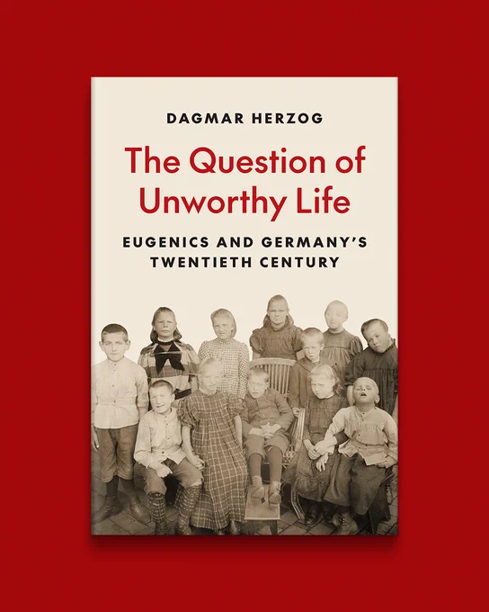 The Question of Unworthy Life by Dagmar Herzog against a red background