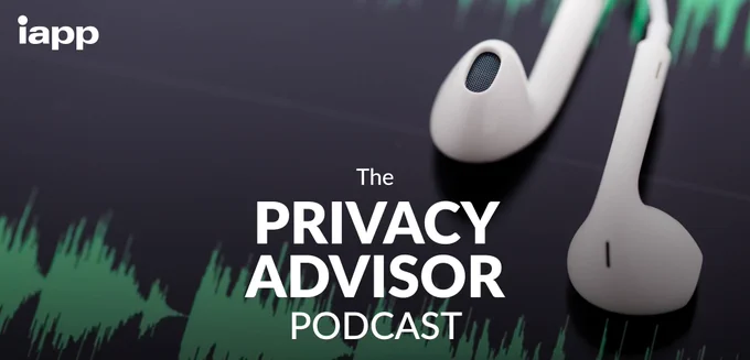 Image featuring a pair of earphones on a dark background with a green sound wave pattern. Text reads "IAPP The Privacy Advisor Podcast.