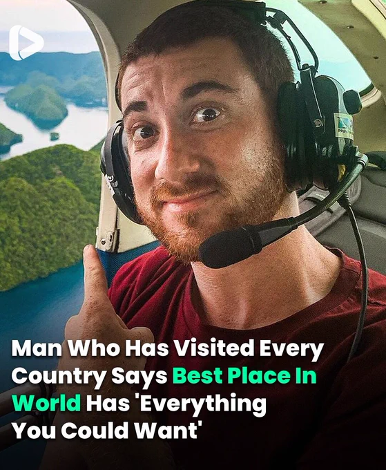 Man Who Has Visited Every Country Says Best Place In World Has ‘Everything You Could Want’