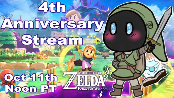 A promo picture with Zelda in Echo's of Wisdom raising her magic wand. Spells dressed as Link raises their sword in excitement. Text reads 4th Anniversary Stream Oct 11th Noon PT The Legend of Zelda Echoes of Wisdom