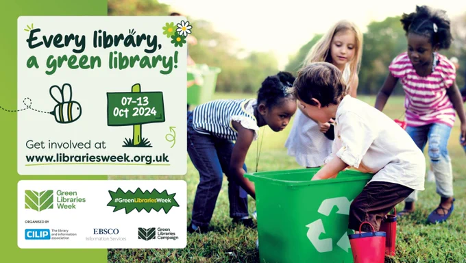 Banner advertising Green Libraries Week. Copy reads: Every library a green library.  7 -13 Oct 2024. Photo of 4 children playing with a large green bucket.
