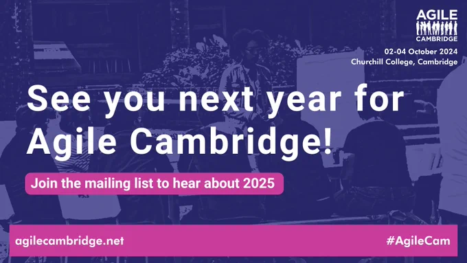 Promotional image for Agile Cambridge event at Churchill College, featuring text "See you next year for Agile Cambridge!" from October 2-4, 2024, with a link to join the mailing list for the 2025 event, and the hashtag #AgileCam.