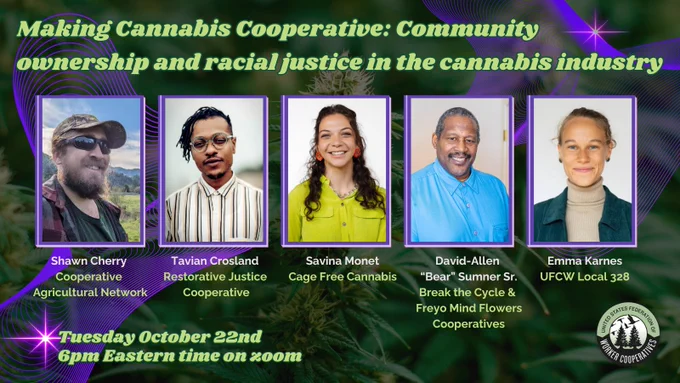 A green and purple image of a cannabis flower with five headshots of panel oresenters overlayed. Text that reads making cannabis cooperative: community ownership and racial justice in the cannabis industry usworker.coop/calendar 