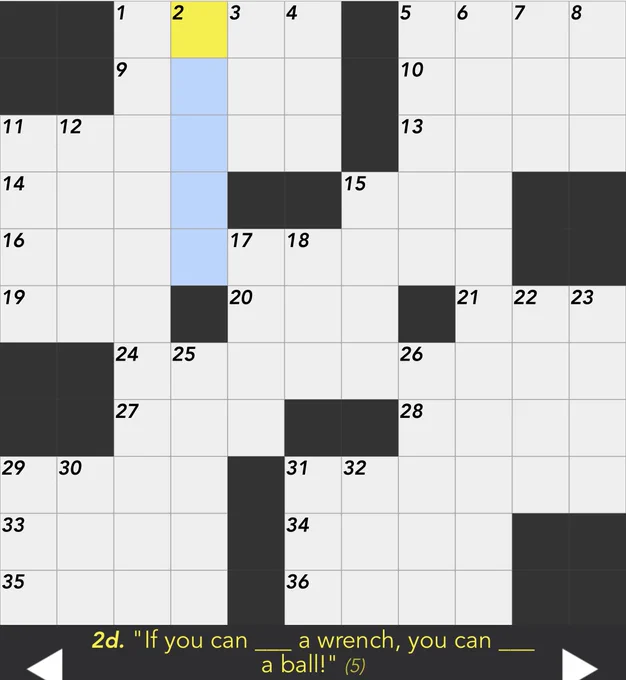 Clue for 2-Down: "If you can ___ a wrench, you can ___ a ball!" (5 letters)

