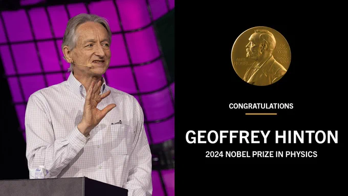 Photo of Geoffrey Hinton at a recent conference. Text reads, "Congratulations Geoffrey Hinton. 2024 Nobel Prize in Physics." 