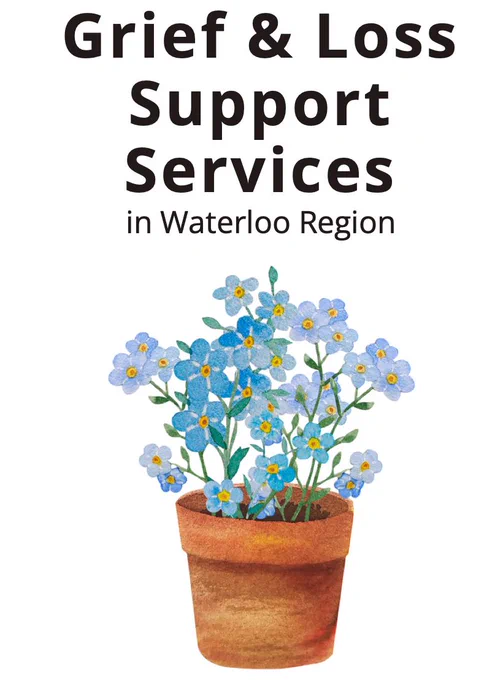 A graphic featuring an illustration of flowers in a pot with text that says "Grief and Loss Support Services in Waterloo Region"