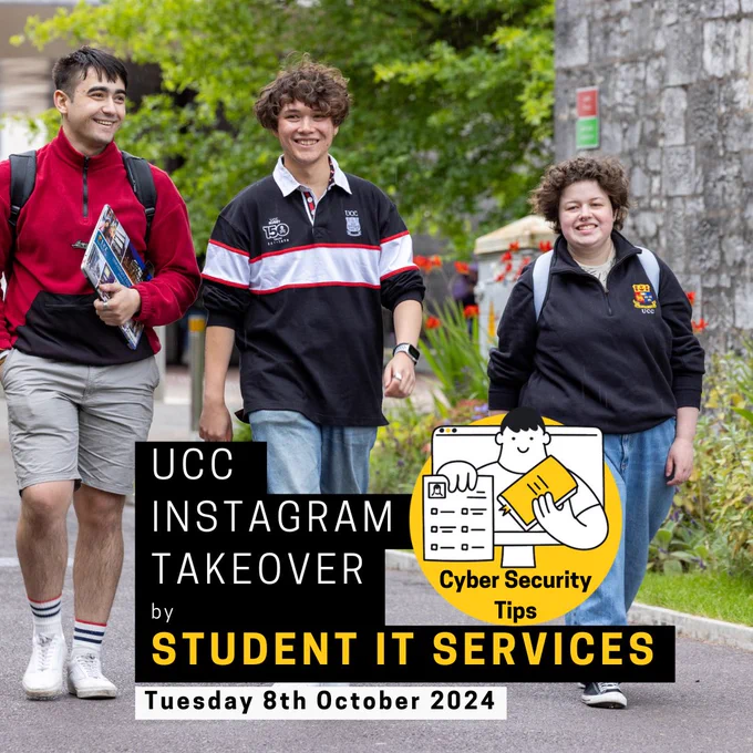 Photo of 3 UCC students smiling as they walk through UCC campus with one holding a laptop. With text over the image : UCC Instagram takeover by Student IT Services on 8th Oct 2024