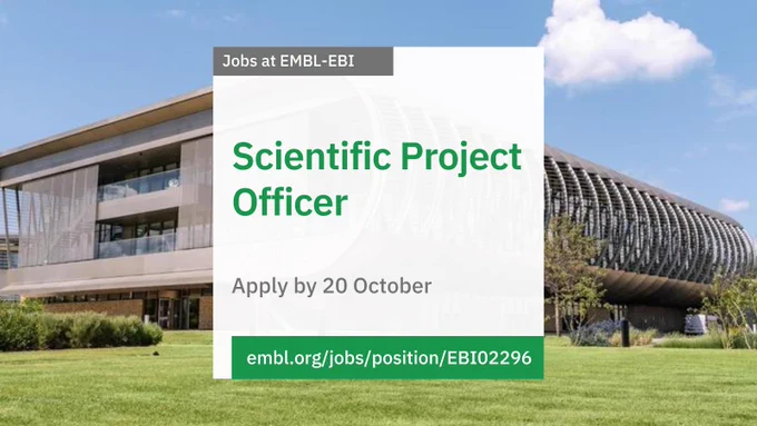 Jobs at EMBL-EBI
Scientific Project Officer
Apply by 20 October
embl.org/jobs/position/EBI02296