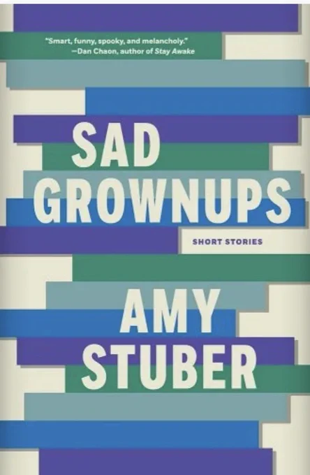Book cover for sad grownups by Amy stuber - off white background with horizontal striped in light blue, royal blue, grass green and violet