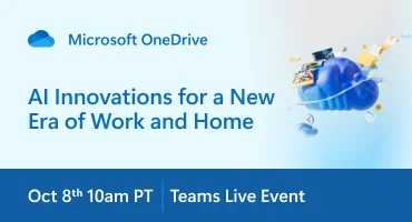 Join us for Microsoft OneDrive: AI Innovations for a New Era of Work and Home where you can explore the exciting future of OneDrive in the Copilot era.