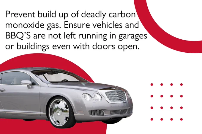 Carbon monoxide safety messaging "Prevent build up of deadly carbon monoxide gas.  Ensure vehicles and BBQ's are not left running in garages or buildings even with doors open"