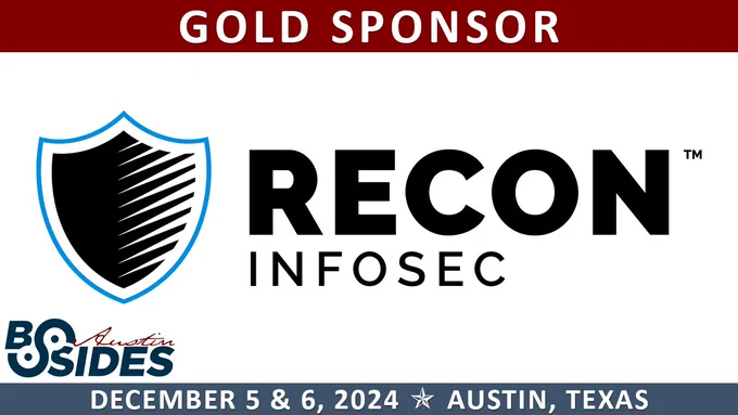 Company logo for BSides Austin gold sponsor, Recon InfoSec
Event dates: December 5 & 6, 2024
Event location: Austin, Texas