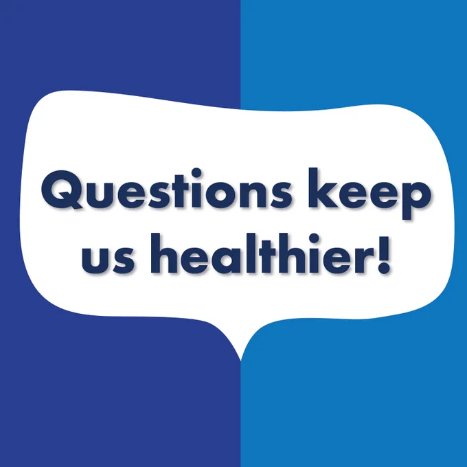 A colorful graphic that reads, Questions keep us healthier!