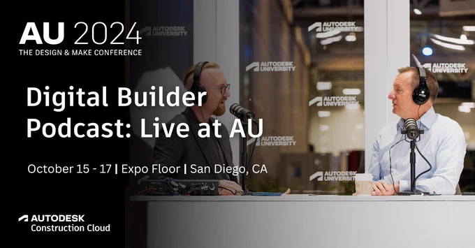Promotional banner for Autodesk University 2024 featuring two individuals recording the Digital Builder Podcast at a live event in San Diego, displayed under the Autodesk Construction Cloud logo.