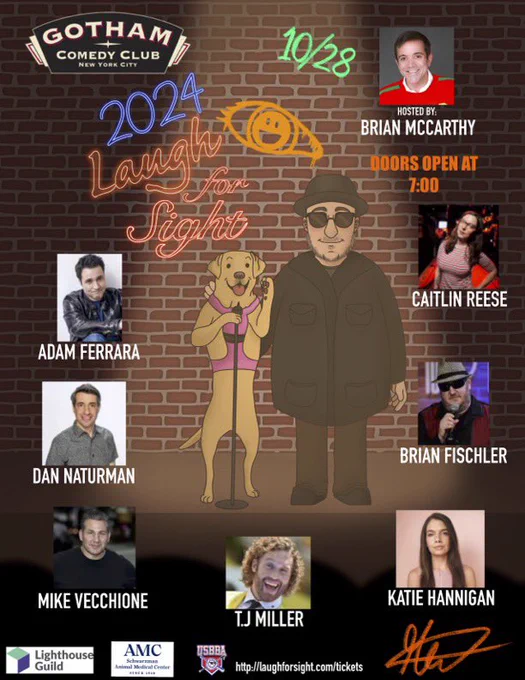 The photo is the ad for this year’s Laugh For Sight NYC at Gotham Comedy Club on 10/28/24 featuring headshots of the performers along with a cartoon of Brian Fischler and his guide dog Wesley.