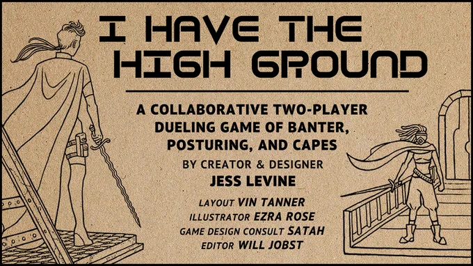 one lesbian wearing a cape facing away from the viewer, one facing the viewer. the text reads: "I Have the High Ground", "A collaborative 2-player dueling game of banter, posturing, and capes by creator & designer Jess Levine then layout vin tanner, illustrator ezra rose, game design consult satah, editor will jobst
