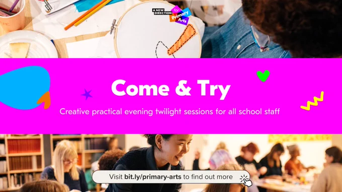 Come & Try / Creative practical evening twilight sessions for all school staff