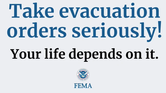 Take evacuation orders seriously! Your life depends on it.