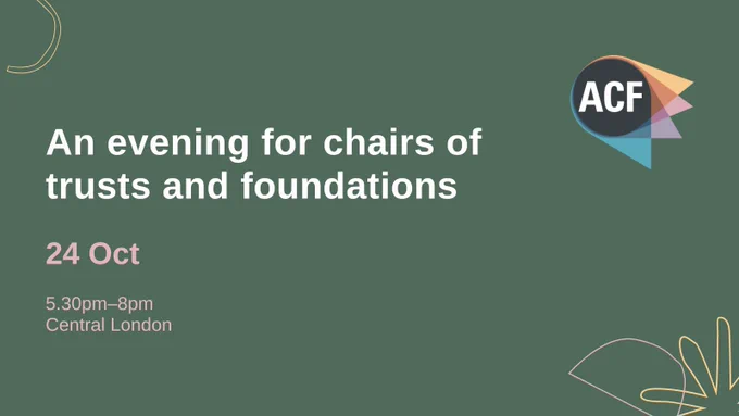 Graphic saying "An evening for chairs of trusts and foundations, 24 Oct, 5.30-8pm, central London"