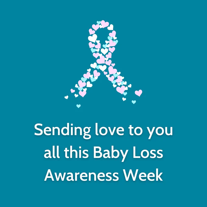 On a turquoise background, white text reads, "Sending love to you all this Baby Loss Awareness Week". Above the text, an awareness ribbon is made up of hearts in various sizes, in pink, blue and white.