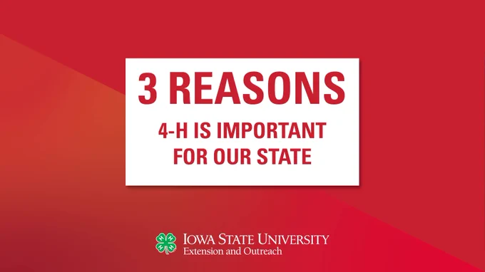 Promotional image from Iowa State University featuring text that reads '3 Reasons 4-H is Important for Our State' on a red background.