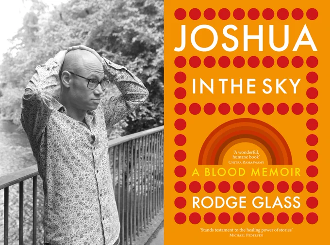 Combined image featuring a black and white image of author Rodge Glass standing on a bridge with his hands folded above his head and the bright orange front cover of his memoir 'Joshua in the Sky' 