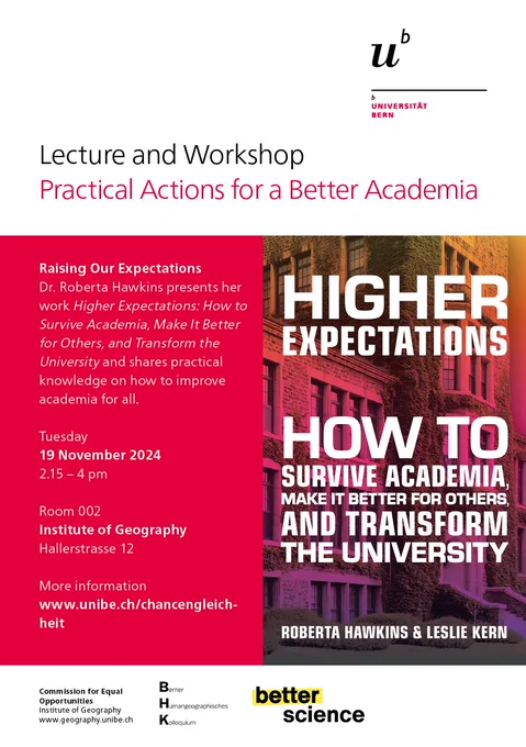 Event flyer "Raising Our Expectations: Practical Actions for a Better Academia" on 19 November 2024 at the University of Bern. A lecture and workshop by Dr. Roberta Hawkins. The flyer presents the book cover of "Higher Expectations: How to Survive Academia, Make It Better for Others, and Transform the University" by Dr. Hawkins.