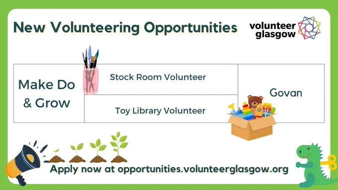 A graphic with text advertising the opportunities mentioned in the tweet. There is an illustration of a tin of pencils, a box of toys, a garden and a toy dinosaur. There is a megaphone graphic with the text "Apply now at opportunities.volunteerglasgow.org". 