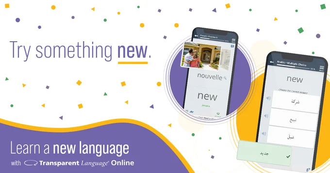 Two smarphones with the Transparent Language app display. Text, "Try something new. Learn a new language." Transparent Language Online logo. 