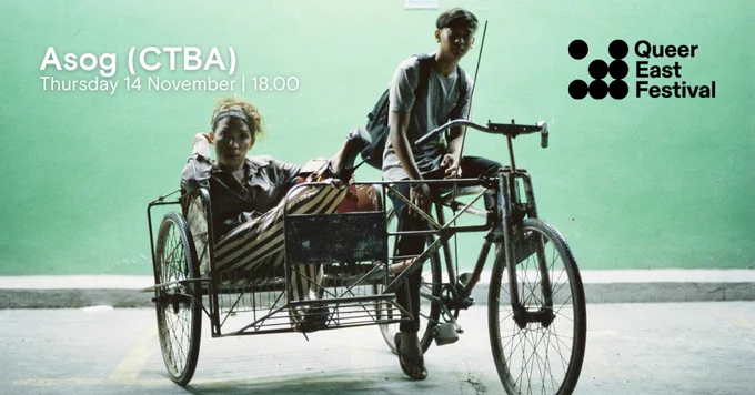 A person is lounging on the seat of a rickshaw-style bicycle, while another person sits on the bicycle seat. The background is a green wall, and the scene is dimly lit. The text in the upper left corner reads "Asog (CTBA), Thursday 14 November, 18.00." The logo of the "Queer East Festival" is in the upper right corner.