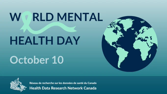 A visual of earth. Text reads: World Mental Health Day. October 10. Health Data Research Network Canada logo at bottom.
