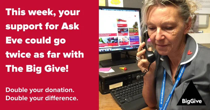 a photo of our Ask Eve nurse tracie on the phone, with the text: This week, your support for Ask Eve could go twice as far with The Big Give! Double your donation. Double your difference.