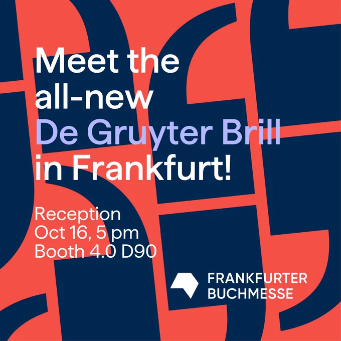 Text set against abstract red and navy blue background. Meet the all-new De Gruyter Brill in Frankfurt! Reception, Oct 16, 5pm, Booth 4.0 D90. Lower right corner: Logo of the Frankfurt Book Fair.
