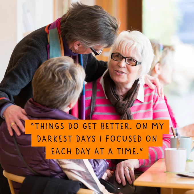 Three women chatting. The quote on the image says 'Things do get better. On my darkest days, I focused on each day at a time.'