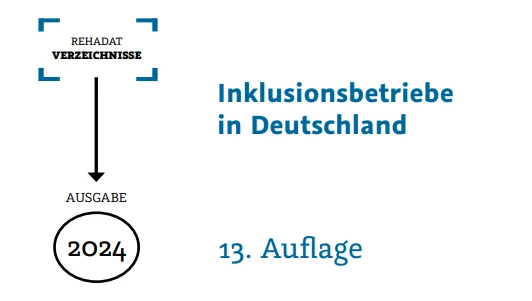 REHADAT-Verzeichnisse: Inklusionsbetriebe in Deutschland, Ausgabe 2024, 13. Auflage