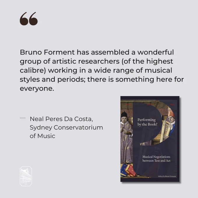 book cover 'Performing by the Book?' with quote: Bruno Forment has assembled a wonderful group of artistic researchers (of the highest calibre) working in a wide range of musical styles and periods; there is something here for everyone. - Neal Peres Da Costa, Sydney Conservatorium of Music