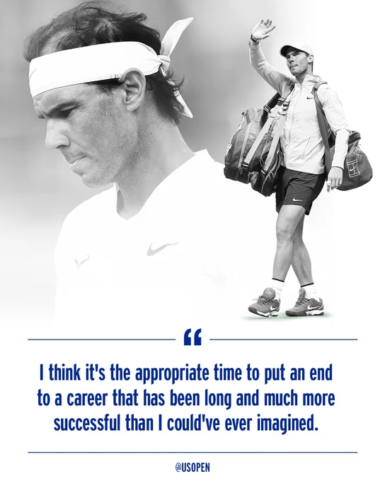 Quote Graphic from Rafa Nadal: "I think it's the appropriate time to put an end to a career that has been long and much more successful than I could've ever imagined."