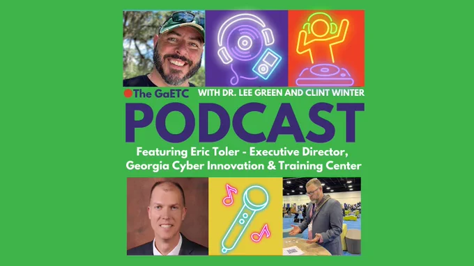 Today's #GaETC podcast features Retired Colonel Eric Toler, Executive Director of the GA Cyber Innovation & Training Center at Augusta Univ.
