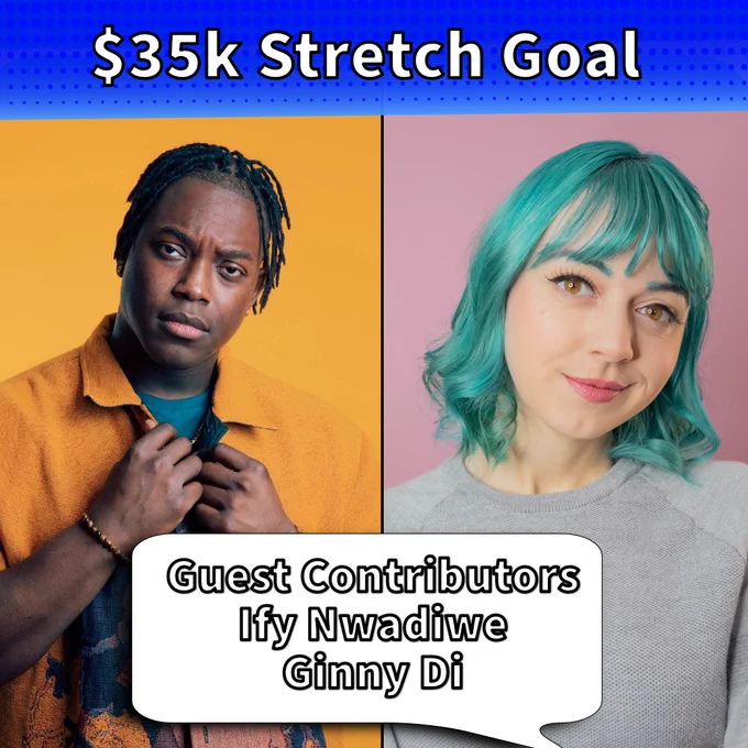 $35k Stretch Goal graphic with Guest Contributors Ify Nwadiwe and Ginny Di, with headshots of them side by side.