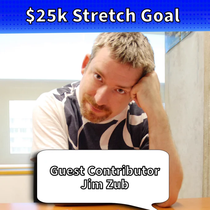 25k Stretch Goal with Guest Contributor Jim Zub, featuring a headshot of Jim.