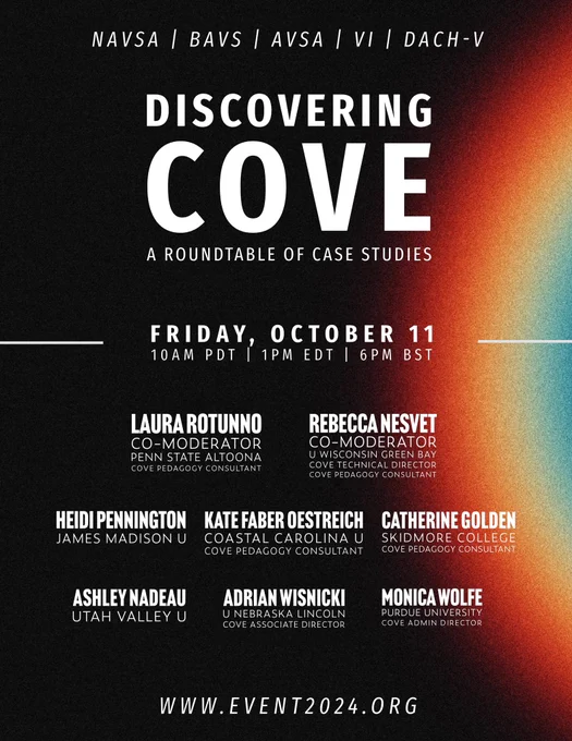 A digital flyer with white text on a black background. The title reads “Discovering COVE: A Roundtable of Case Studies.” The body text reads “Friday, October 11. 10AM PDT, 1PM EDT, 6PM BST” followed by the names and institutions of the presenters: “Laura Rotunno (Panel Co-Moderator, Penn State Altoona, COVE Pedagogy Consultant); Rebecca Nesvet (Panel Co-Moderator, U of Wisconsin, Green Bay, COVE Technical Director, COVE Pedagogy Consultant); Heidi Pennington (James Madison U); Catherine Golden (Skidmore College, COVE Pedagogy Consultant); Kate Faber Oestreich (Coastal Carolina U, Pedagogy Consultant for COVE); Ashley Nadeau (Utah Valley U); Adrian Wisniski (U of Nebraska-Lincoln, Associate Director for COVE); Monica Wolfe (Purdue U, COVE Administrative Director).”
