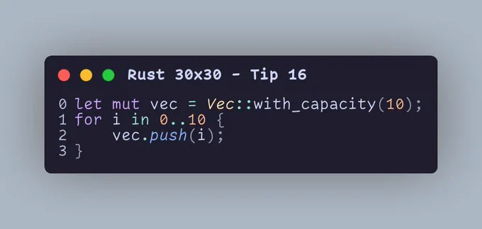 let mut vec = Vec::with_capacity(10); for i in 0..10 {     vec.push(i); }