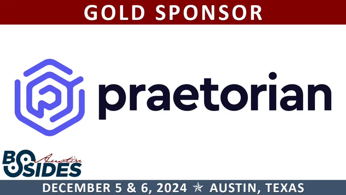 BSides Austin gold sponsor: Praetorian logo
Event dates: Thursday & Friday, December 5 & 6, 2024