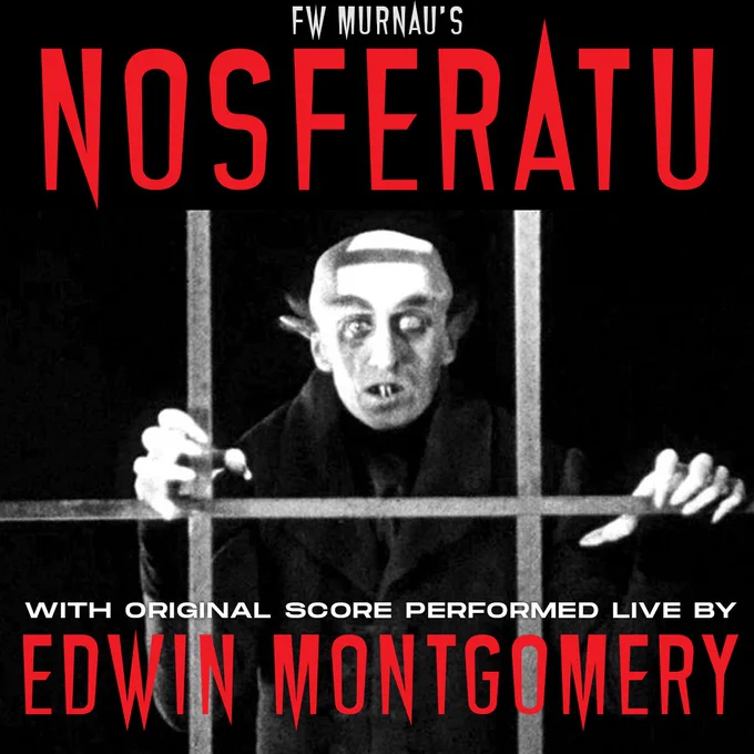 An image from the film Nosferatu–a vampiric figure looks through a cross section of bars. There is text that reads 'FW Murnau's Nosferatu with original score performed live by Edwin Montgomery'. 