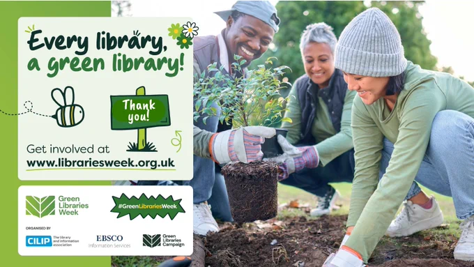 Image of 3 adults planting a shrub Copy reads Every library a green library. Thank you. Graphic of a bee and Green Libraries Week logo