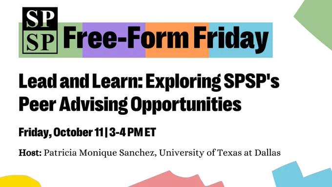 SPSP Free-Form Friday

Lead and Learn: Exploring SPSP's Peer Advising Opportunities

Friday, October 11 - 3-4 PM ET

Host: Patricia Monique Sanchez, University of Texas at Dallas