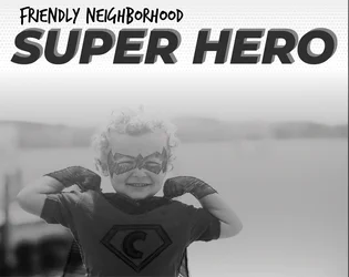 The cover art for FRIENDLY NEIGHBORHOOD SUPERHERO

A child gleefully poses with their mask, gloves, and cape, their superhero logo emblazoned on their T-Shirt