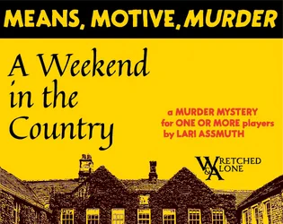 The cover art for A WEEKEND IN THE COUNTRY

MEANS, MOTIVE, MURDER!

A deathly yellow pall falls over a posh British mansion...