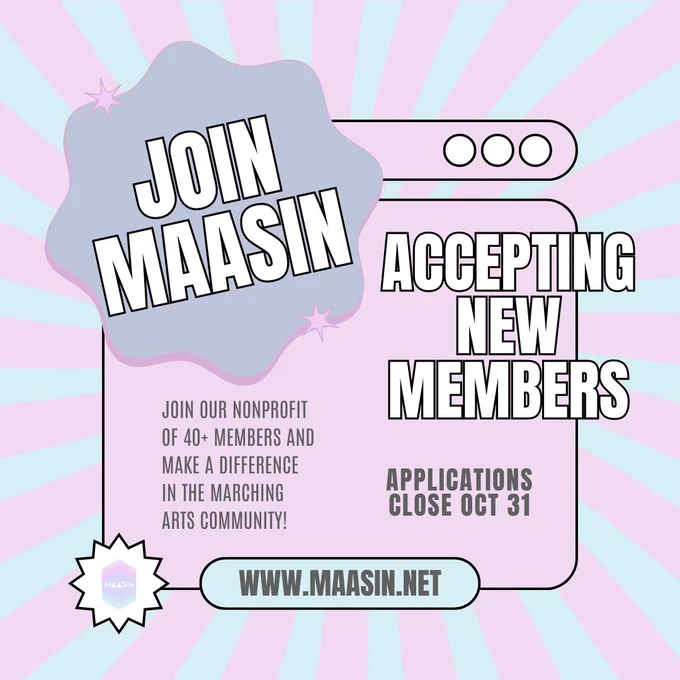 A blue and purple design with shapes and lines. Large text says "Join MAASIN. Accepting new members. Applications close May 10." Small text says "join our nonprofit of 40 plus members and make a difference in the marching arts community!"